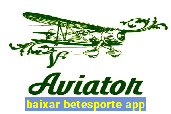 baixar betesporte app